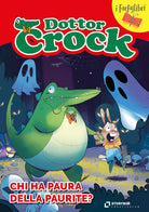 Cover of Dottor Crock. Chi ha paura della Paurite?