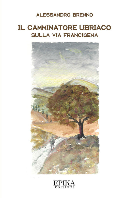 Cover of camminatore ubriaco. Sulla via Francigena