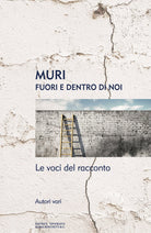 Cover of Muri. Fuori e dentro di noi. Le voci del racconto