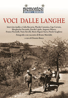 Cover of Voci dalle Langhe. Interviste inedite a Lidia Beccaria, Placido Canonica, Ugo Cerrato, Margherita Faccenda, Davide Lajolo, Augusto Manzo, Franco Piccinelli, Nuto Revelli, Mario Rigoni Stern, Pinolo Scaglione