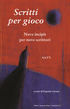 Cover of Scritti per gioco. Nove incipit per nove scrittori