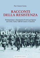 Cover of Racconti della Resistenza. Testimonianze e documenti di storie partigiane tra Ciriè, Corio, Valli di Lanzo e Canavese