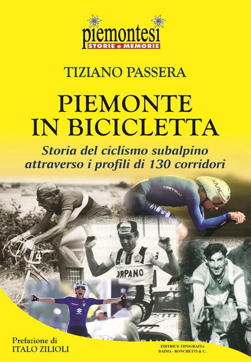 Cover of Piemonte in bicicletta. Storia del ciclismo subalpino attraverso i profili di 130 corridori