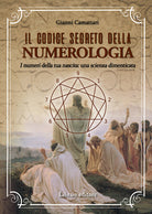 Cover of codice segreto della numerologia. I numeri della tua nascita: una scienza dimenticata