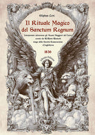 Il rituale magico del «Sanctum regnum». Interpretato attraverso gli Arcani Maggiori del Tarot