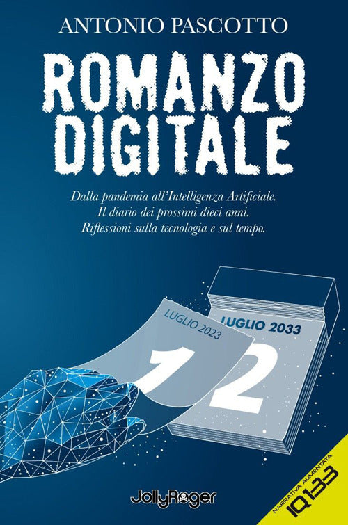 Cover of Romanzo digitale. Dalla pandemia all'intelligenza artificiale. Il diario dei prossimi dieci anni. Riflessioni sulla tecnologia e sul tempo