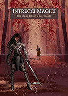 Cover of Intrecci magici. Una spada, tre libri e nove mondi
