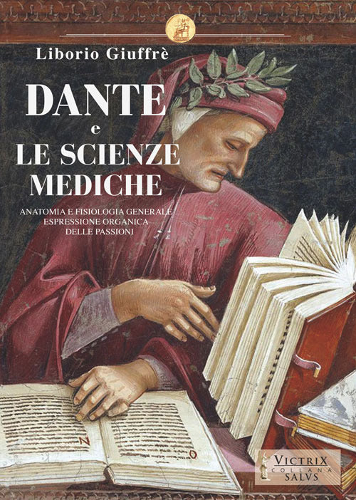 Cover of Dante e le scienze mediche. Anatomia e fisiologia generale espressione organica delle passioni