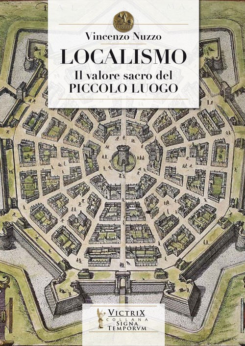 Cover of Localismo. Il valore sacro del piccolo luogo