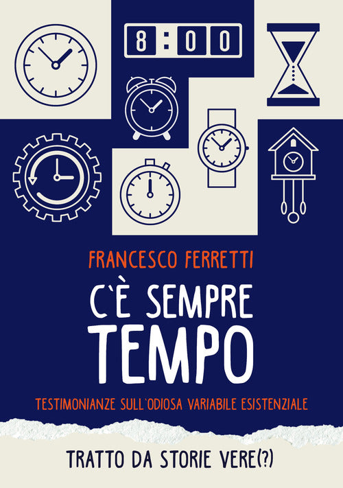 Cover of C'è sempre tempo. Testimonianze sull'odiosa variabile esistenziale