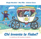 Cover of Chi inventa le fiabe? La fantasia dei bambini è infinita...