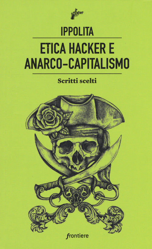Cover of Etica hacker e anarco capitalismo. Scritti scelti