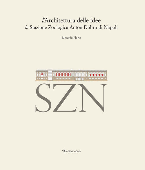 Cover of architettura delle idee. La stazione zoologica Anton Dohrn di Napoli