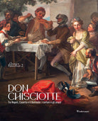 Cover of Don Chisciotte. Tra Napoli, Caserta e il Quirinale: i cartoni e gli arazzi