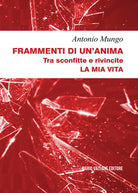 Cover of Frammenti di un'anima. Tra sconfitte e rivincite. La mia vita