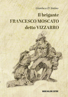 Cover of brigante Francesco Moscato detto Vizzarro