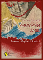 Cover of Glasgow smile. La terza indagine di Scarlatti