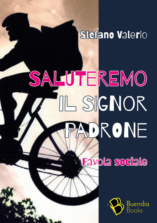 Cover of Saluteremo il signor padrone. Favola sociale