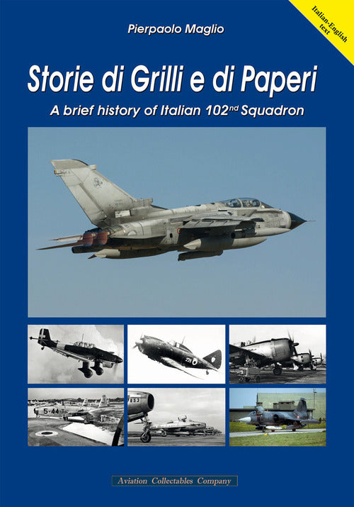 Cover of Storie di Grilli e di Paperi. A brief history of Italian 102nd squadron. Ediz. italiana e inglese