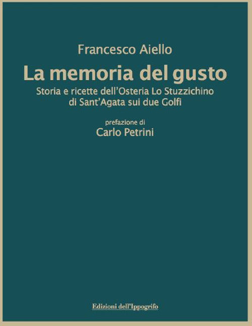 Cover of memoria del gusto. Storia e ricette dell'Osteria Lo Stuzzichino di sant'Agata sui due Golfi