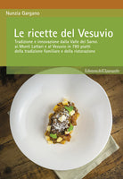 Cover of ricette del Vesuvio. Tradizione e innovazione dalla Valle del Sarno, ai Monti Lattari e Vesuvio in 780 piatti della tradizione familiare e della ristorazione