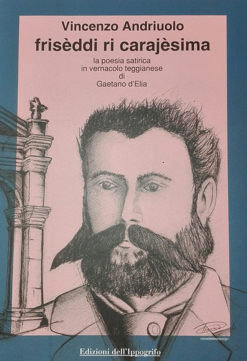 Cover of Frisèddi ri carajèsima. La poesia satirica in vernacolo teggianese di Gaetano D'Elia