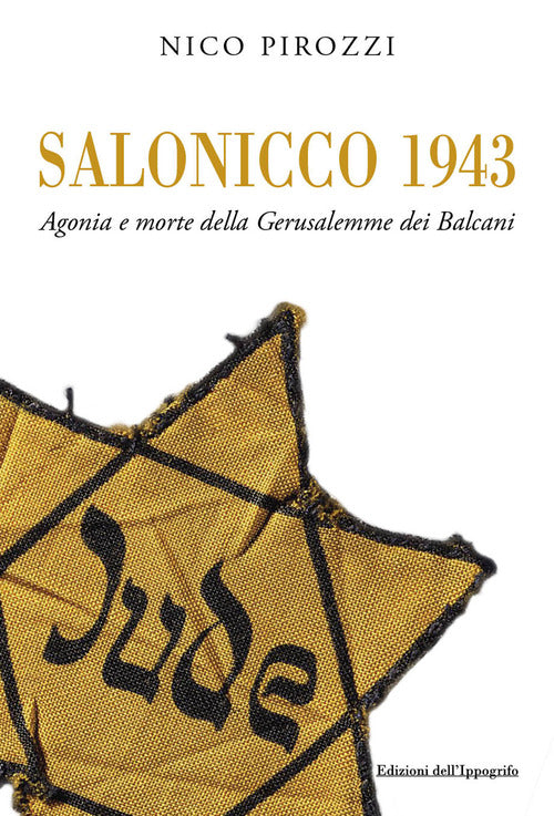 Cover of Salonicco 1943. Agonia e morte della Gerusalemme dei Balcani