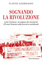 Cover of Sognando la rivoluzione. Lotta continua e la stagione dei movimenti. Gli anni Settanta nella provincia meridionale