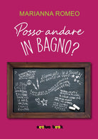 Cover of Posso andare in bagno?. Storia di una sedicenne a tre quarti in un anno a metà
