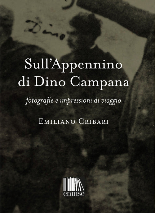 Cover of Sull'Appennino di Dino Campana. Fotografie e impressioni di viaggio