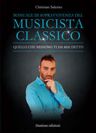 Cover of Manuale di sopravvivenza del musicista classico. Quello che nessuno ti ha mai detto