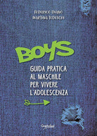 Cover of Boys. Guida pratica al maschile per vivere l'adolescenza