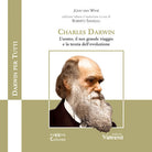 Cover of Charles Darwin. L’uomo, il suo grande viaggio e la teoria dell’evoluzione