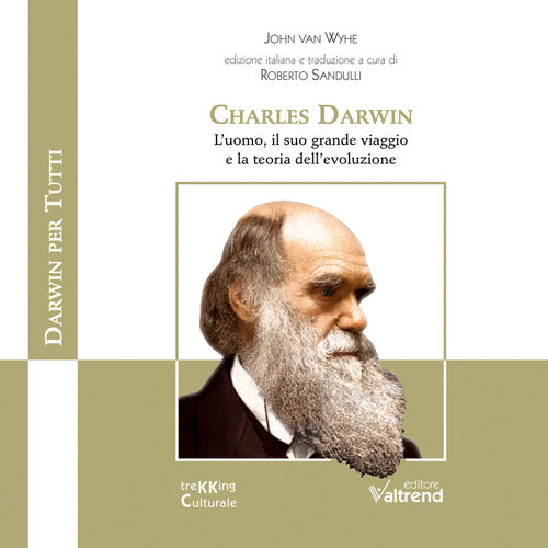 Cover of Charles Darwin. L’uomo, il suo grande viaggio e la teoria dell’evoluzione