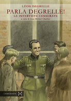 Cover of Parla Degrelle! Le interviste censurate