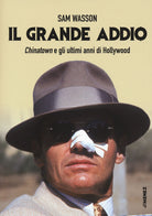 Cover of grande addio. Chinatown e gli ultimi anni di Hollywood