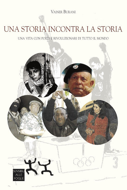 Cover of storia incontra la storia. Una vita con poeti e rivoluzionari di tutto il mondo