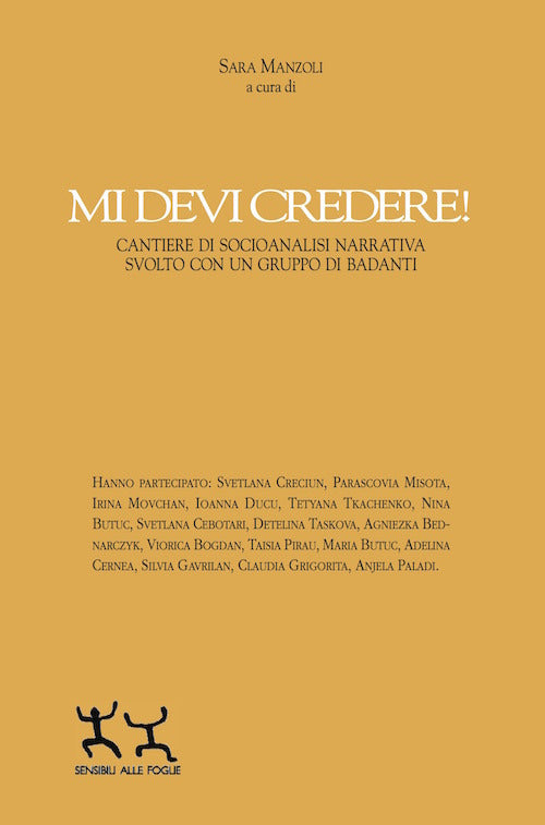 Cover of Mi devi credere! Cantiere di socioanalisi narrativa svolto con un gruppo di badanti