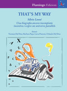 Cover of That's my way. Silvio Leoni. Una biografia ancora incompiuta incontra e scopre un universo parallelo