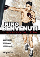 Cover of Nino Benvenuti. Il mio esodo dall'Istria