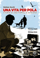 Cover of vita per Pola. Storia di una famiglia istriana