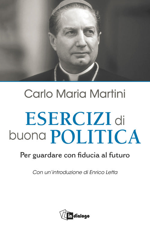 Cover of Esercizi di buona politica. Per guardare con fiducia al futuro