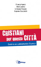 Cover of Cristiani per questa città. Dentro un cambiamento d'epoca