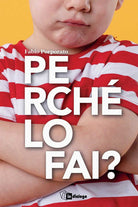 Cover of Perché lo fai? Una mappa per capire l’universo dei bambini