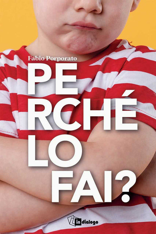 Cover of Perché lo fai? Una mappa per capire l’universo dei bambini