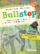 Cover of Bullstop. Come difenderti e uscire dal bullismo