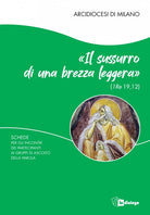 Cover of sussurro di una brezza leggera (1 Re 19,12). Schede per i partecipanti ai Gruppi di Ascolto della Parola
