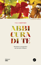 Cover of Abbi cura di te. Resistere e progredire nel servizio cristiano