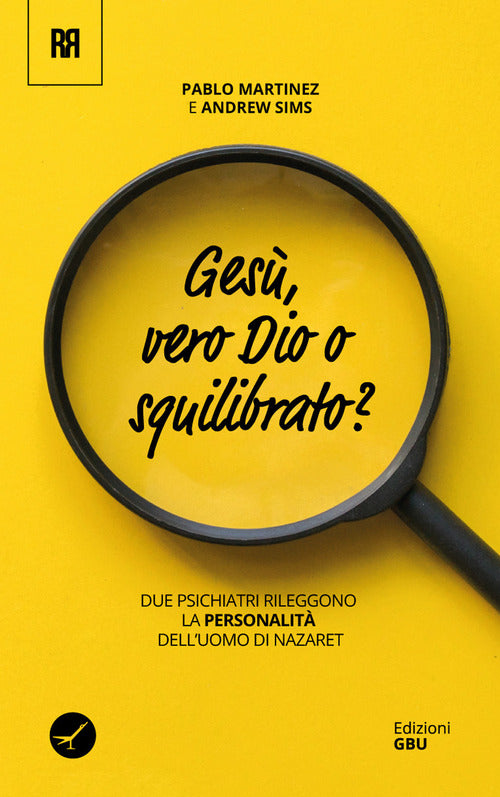 Cover of Gesù: vero dio o squilibrato? Due psichiatri rileggono la personalità dell'uomo di Nazaret