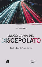 Cover of Lungo la via del discepolato. Seguire Gesù dall'inizio alla fine